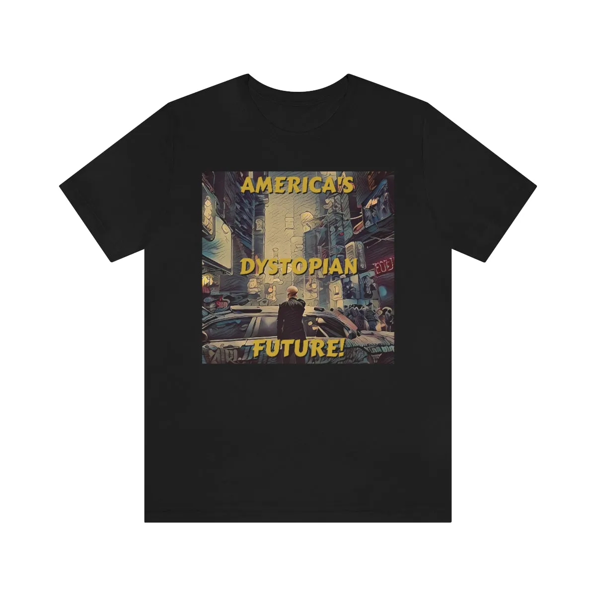 America's Dystopian Future! Short Sleeve Tee