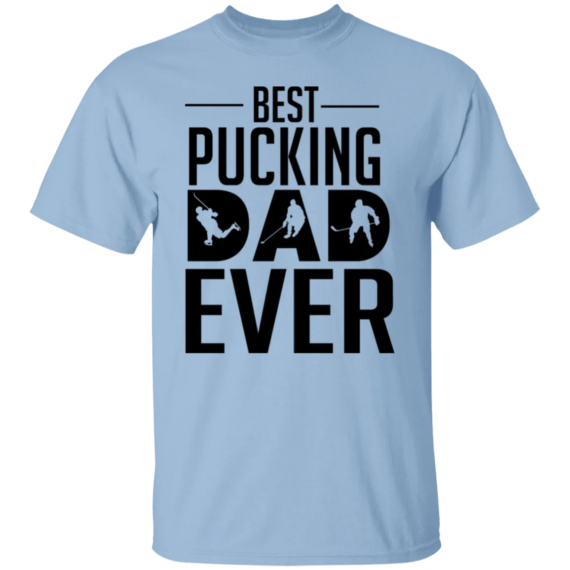 Best Pucking Dad Ever T-Shirt