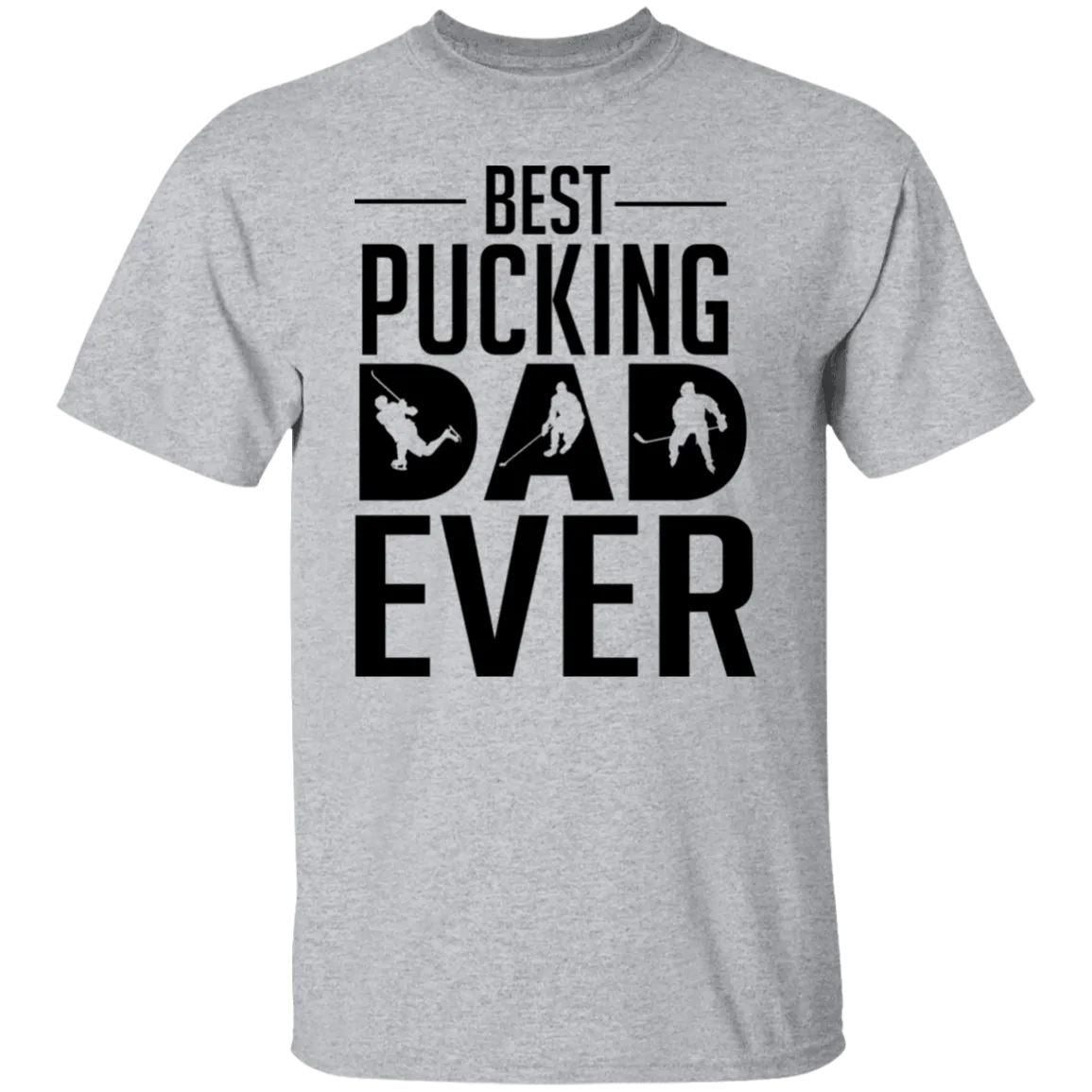 Best Pucking Dad Ever T-Shirt