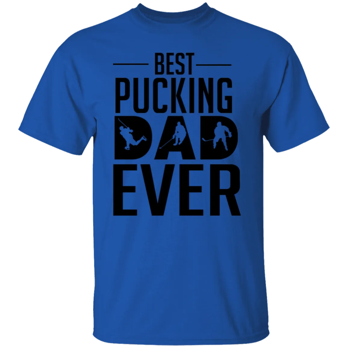 Best Pucking Dad Ever T-Shirt