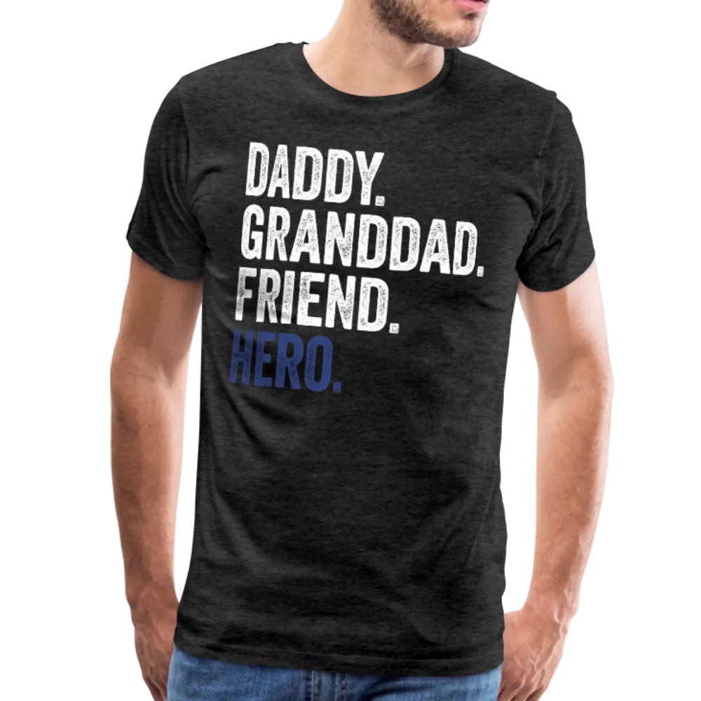 Daddy Granddad Friend Hero Men's Premium T-Shirt (CK1885)