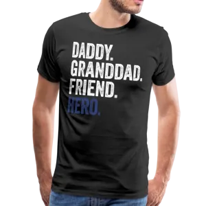 Daddy Granddad Friend Hero Men's Premium T-Shirt (CK1885)
