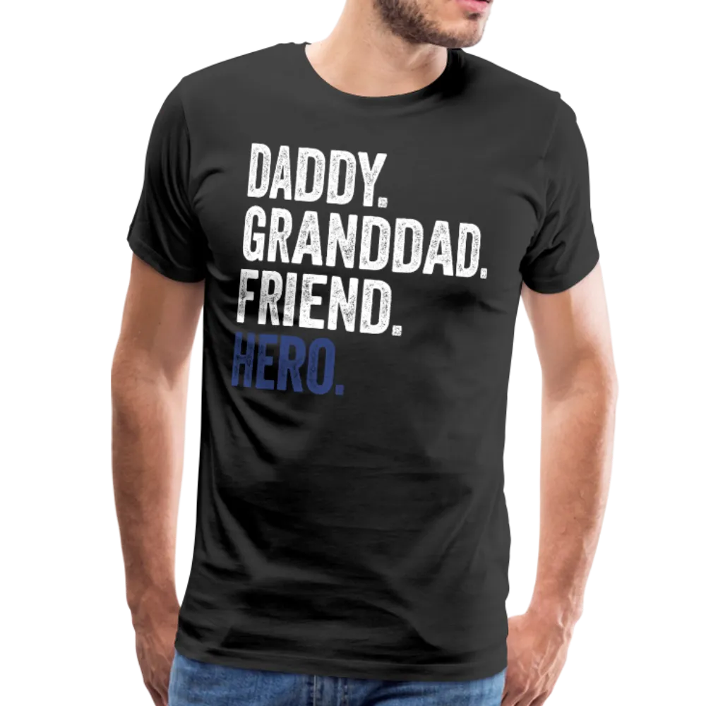 Daddy Granddad Friend Hero Men's Premium T-Shirt (CK1885)
