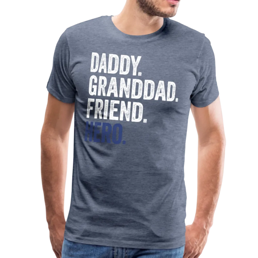 Daddy Granddad Friend Hero Men's Premium T-Shirt (CK1885)