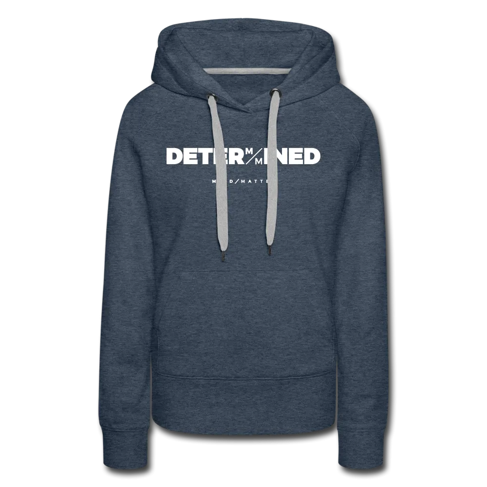 Determined MM- Women’s Premium Hoodie