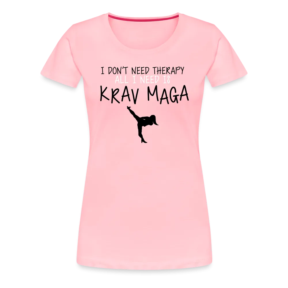 Don't Need Therapy, Just Krav Maga, Women’s Premium T-Shirt