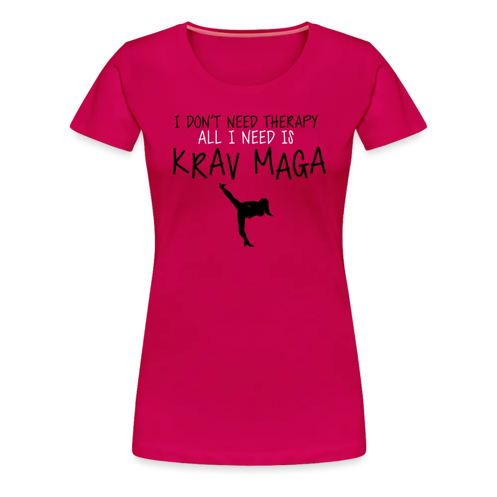Don't Need Therapy, Just Krav Maga, Women’s Premium T-Shirt