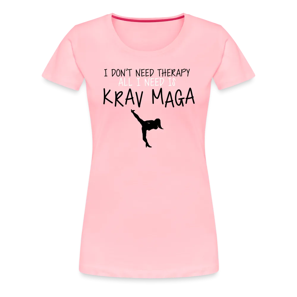 Don't Need Therapy, Just Krav Maga, Women’s Premium T-Shirt