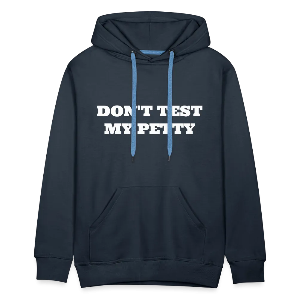 Dont Test My Petty - Hoodie