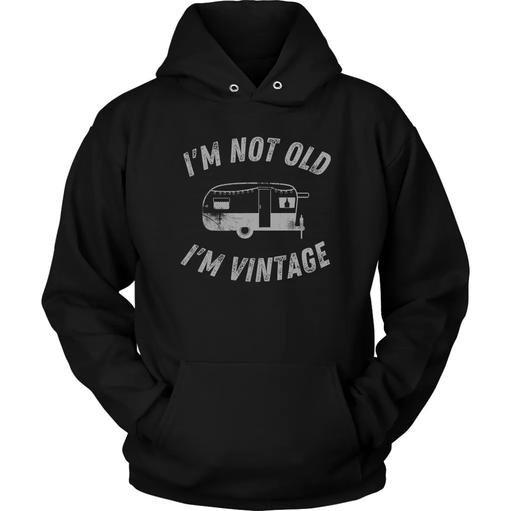 Funny "I'm Not Old I'm Vintage" Vintage Camper Shirts and Hoodies