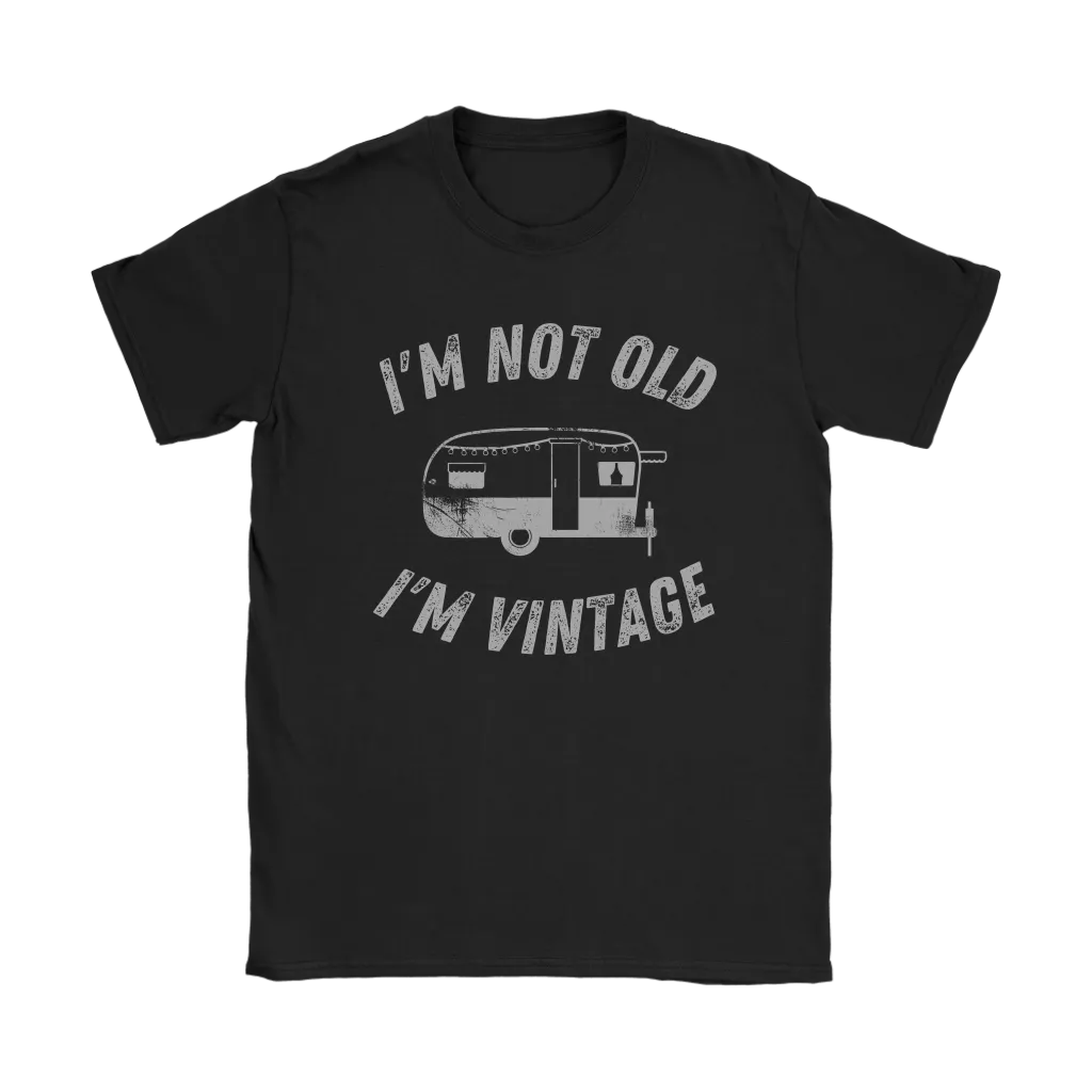 Funny "I'm Not Old I'm Vintage" Vintage Camper Shirts and Hoodies