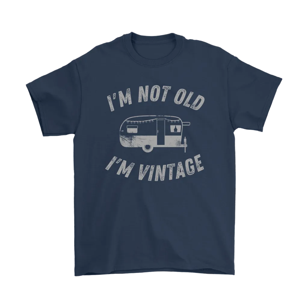 Funny "I'm Not Old I'm Vintage" Vintage Camper Shirts and Hoodies