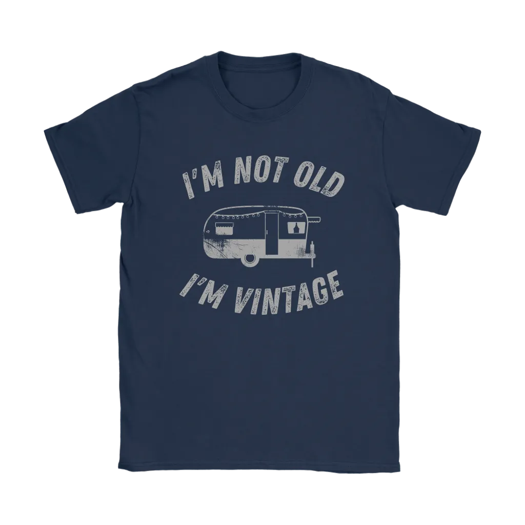 Funny "I'm Not Old I'm Vintage" Vintage Camper Shirts and Hoodies