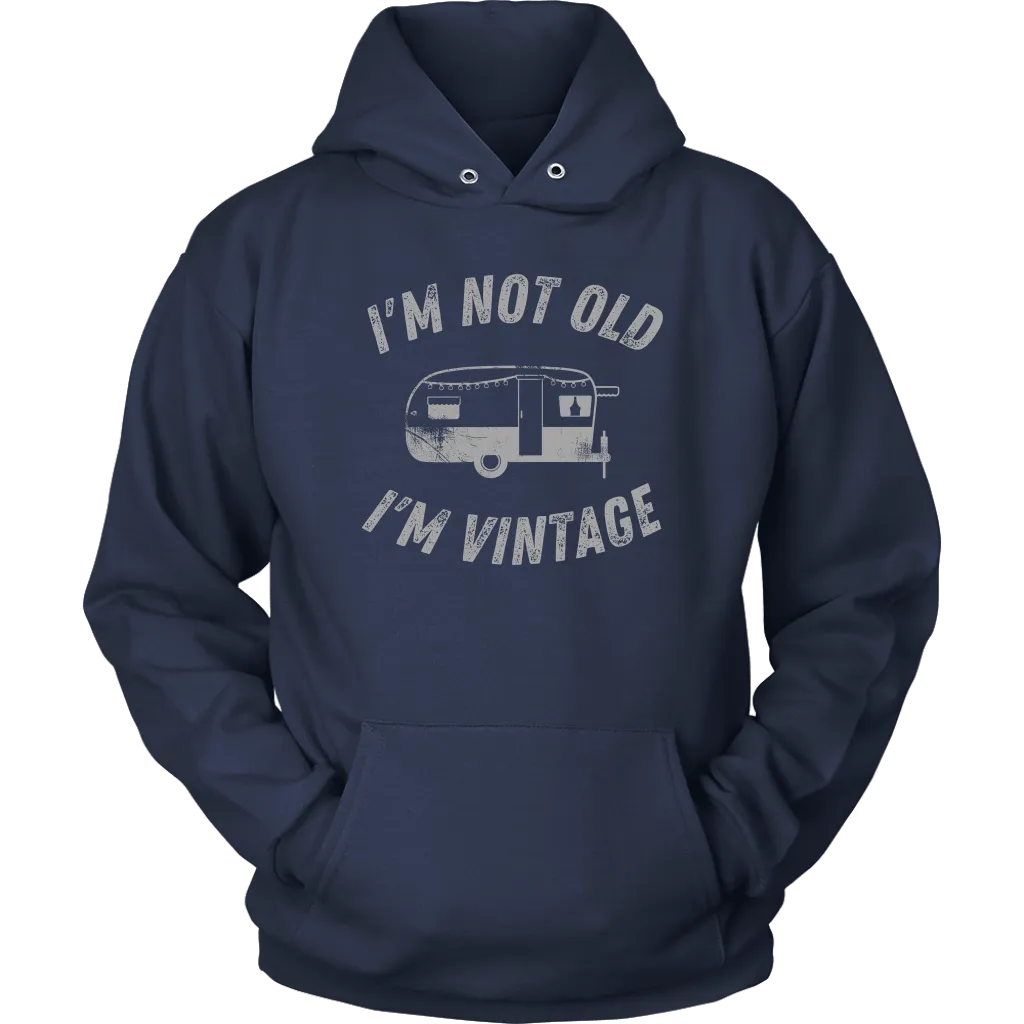 Funny "I'm Not Old I'm Vintage" Vintage Camper Shirts and Hoodies