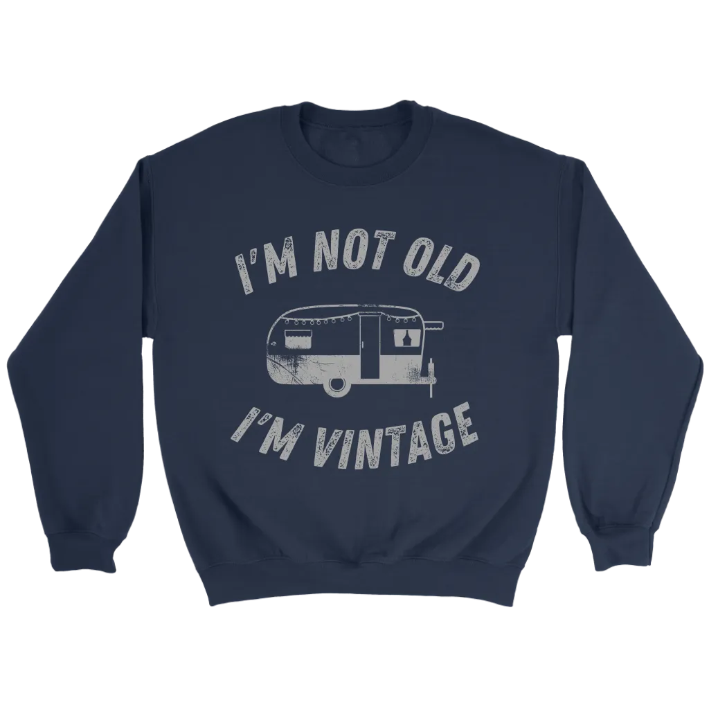Funny "I'm Not Old I'm Vintage" Vintage Camper Shirts and Hoodies