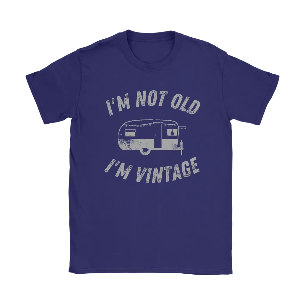 Funny "I'm Not Old I'm Vintage" Vintage Camper Shirts and Hoodies