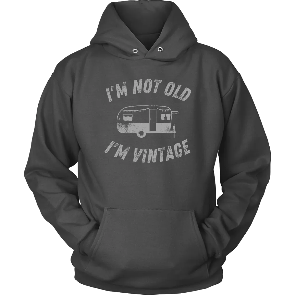 Funny "I'm Not Old I'm Vintage" Vintage Camper Shirts and Hoodies