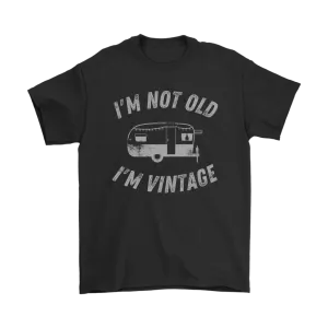 Funny "I'm Not Old I'm Vintage" Vintage Camper Shirts and Hoodies