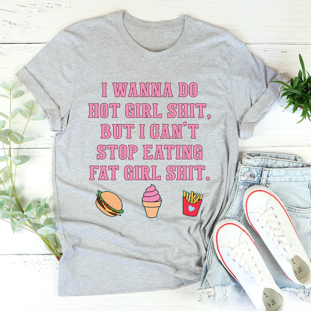 Graphic T-Shirts I Can't Stop Eating Tee