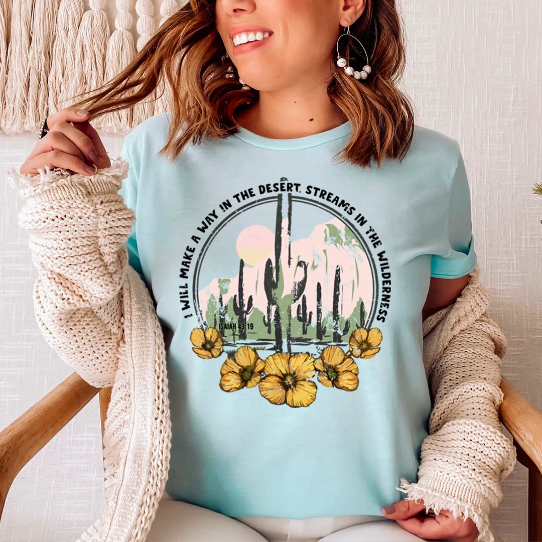 Graphic T-Shirts I Will Make A Way In The Desert Tee