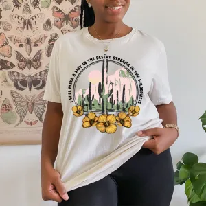 Graphic T-Shirts I Will Make A Way In The Desert Tee