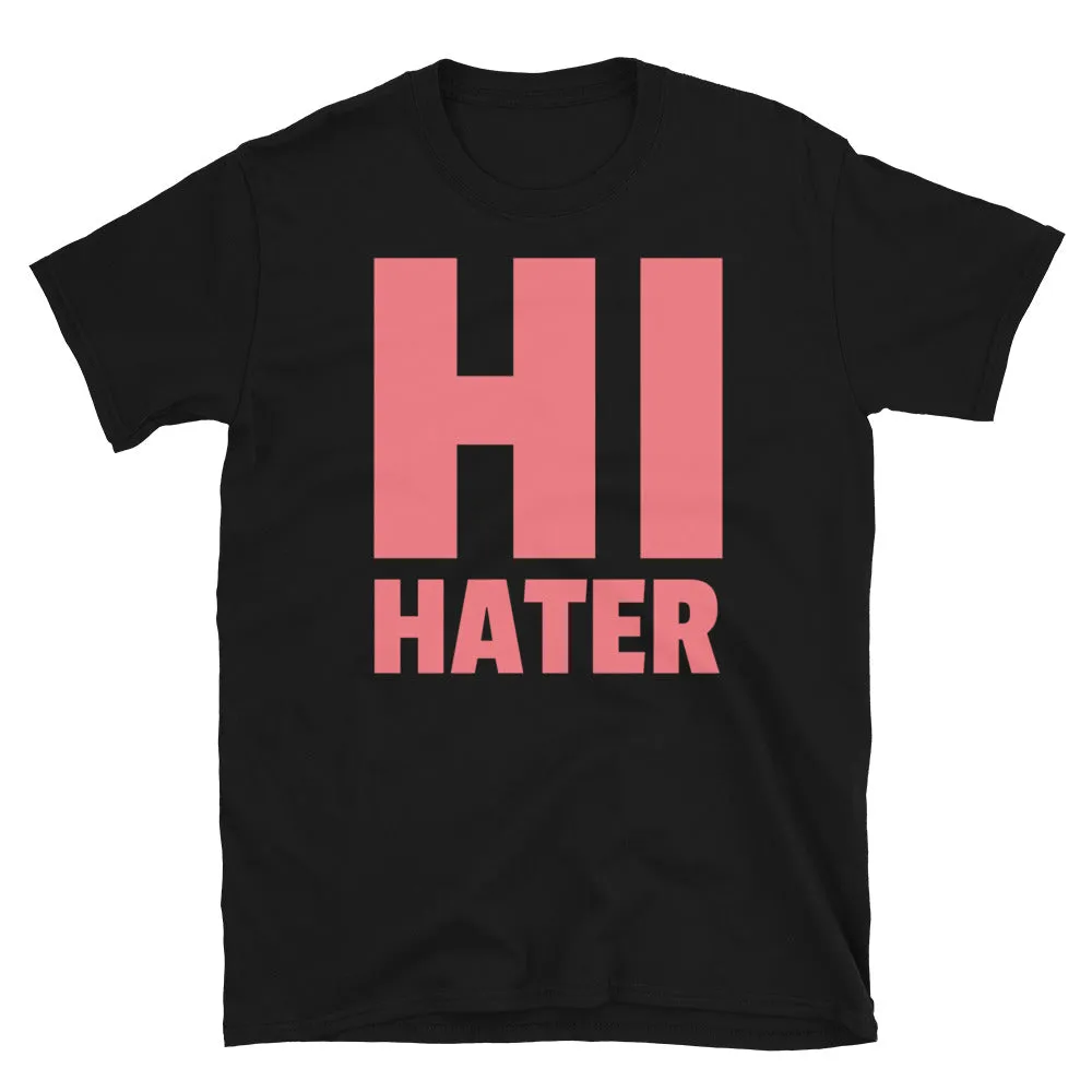 Hi Hater Funny Slogan T-Shirt