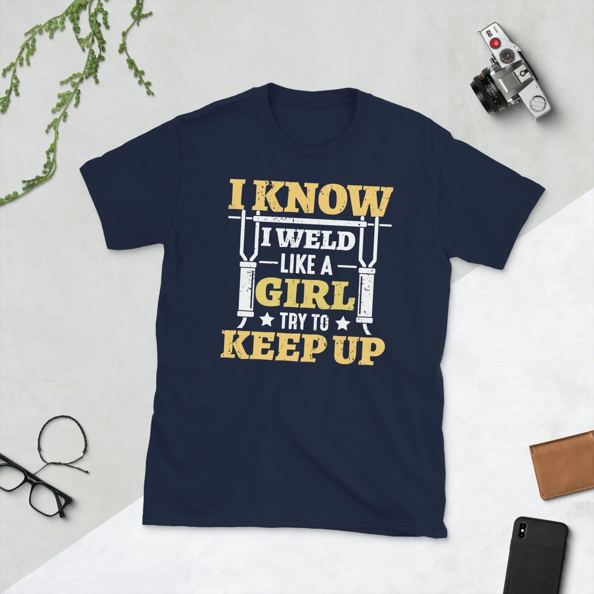 I know i weld like a girl Unisex Tee