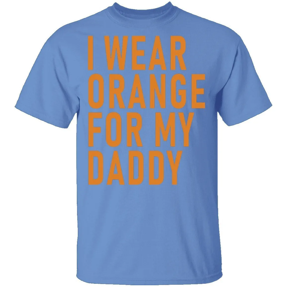 I Wear  Orange For My Daddy T-Shirt