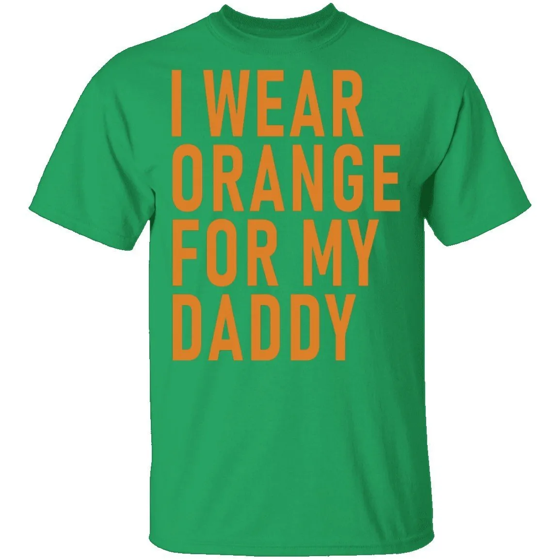 I Wear  Orange For My Daddy T-Shirt