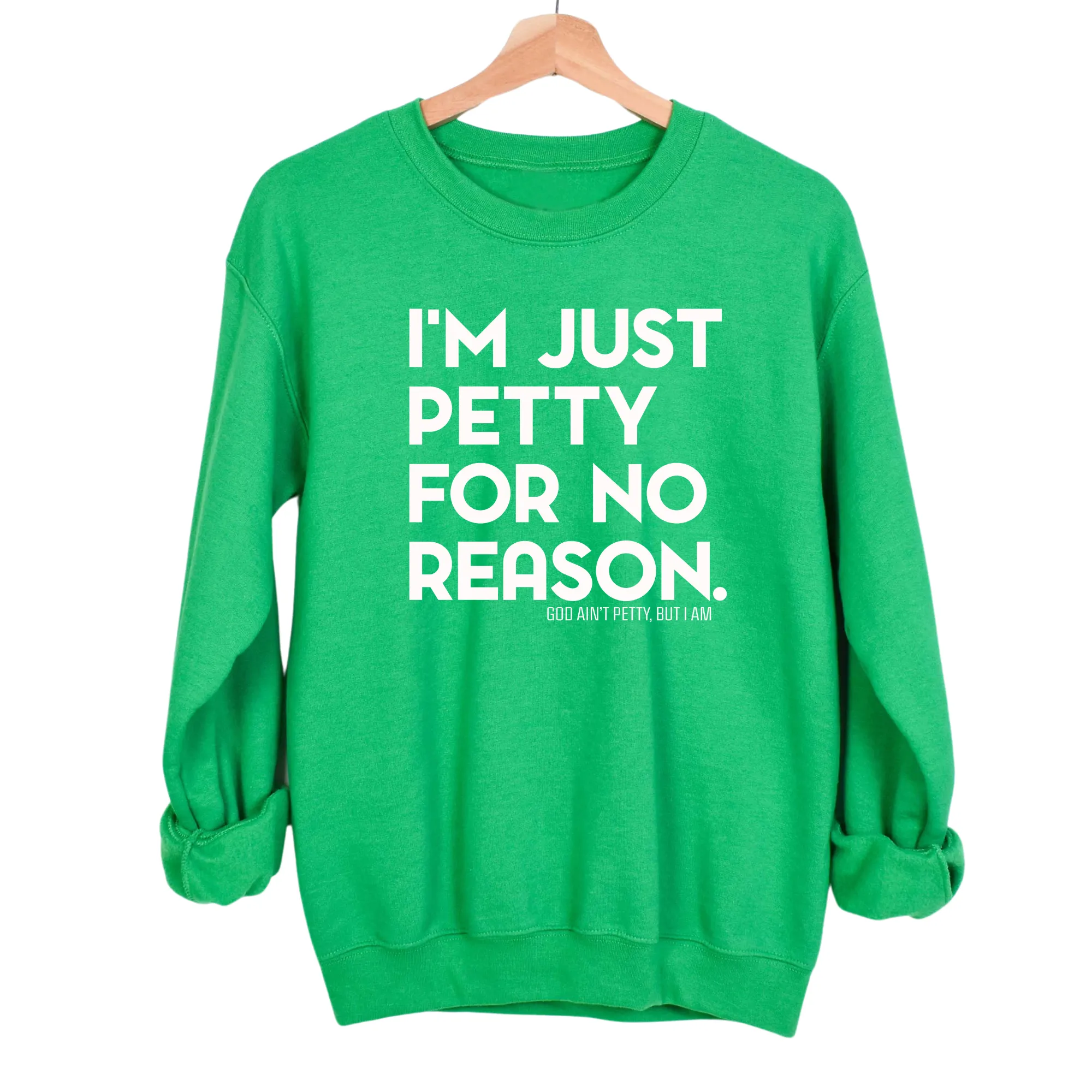 I'm just Petty for no Reason Unisex Sweatshirt