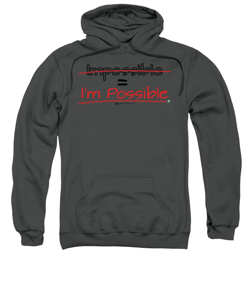 Impossible Equals I Am Possible - Sweatshirt