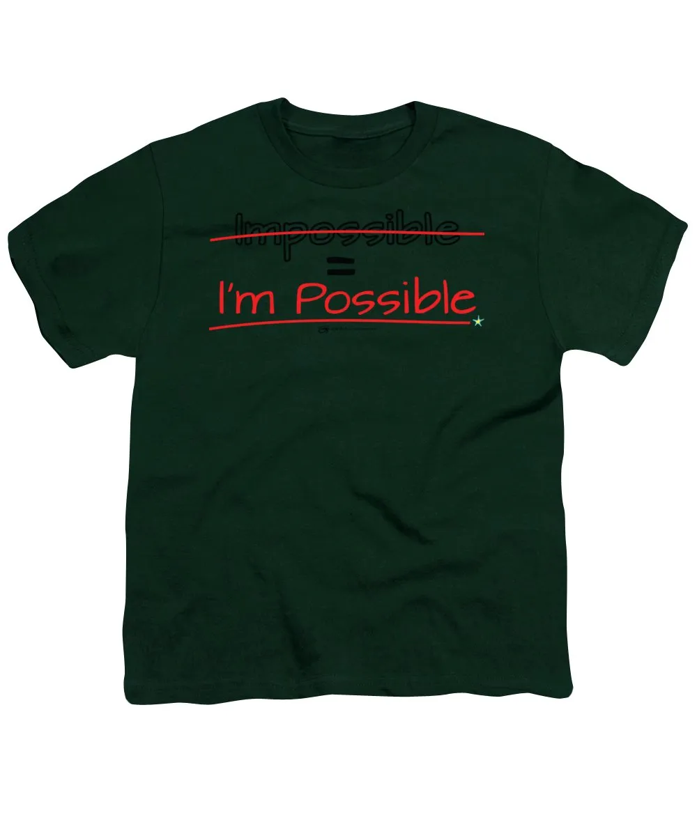 Impossible Equals I Am Possible - Youth T-Shirt