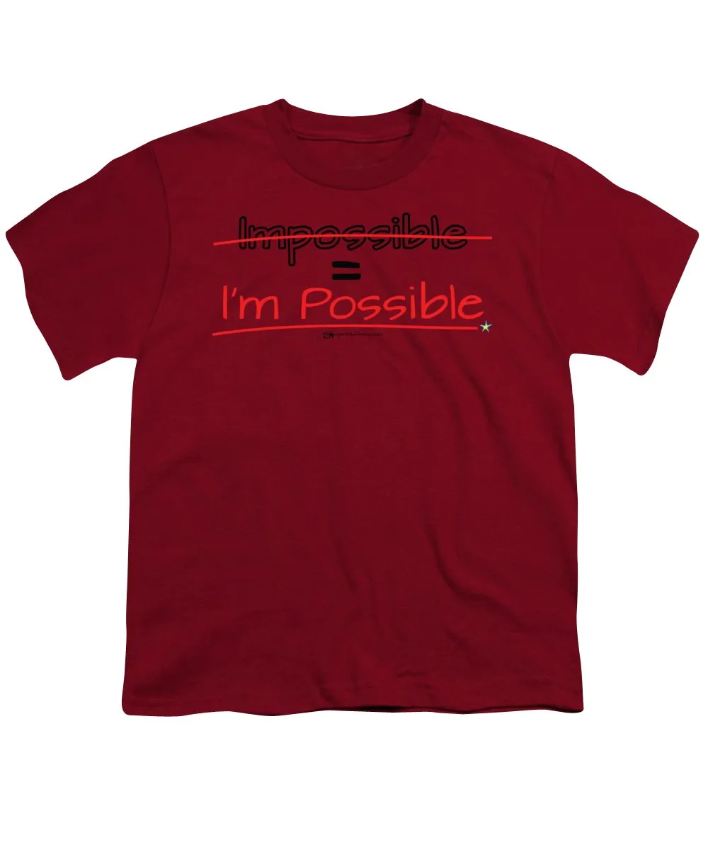 Impossible Equals I Am Possible - Youth T-Shirt