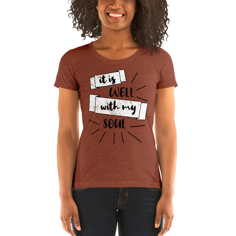 It Is Well With My Soul Faith Ladies' short sleeve t-shirt