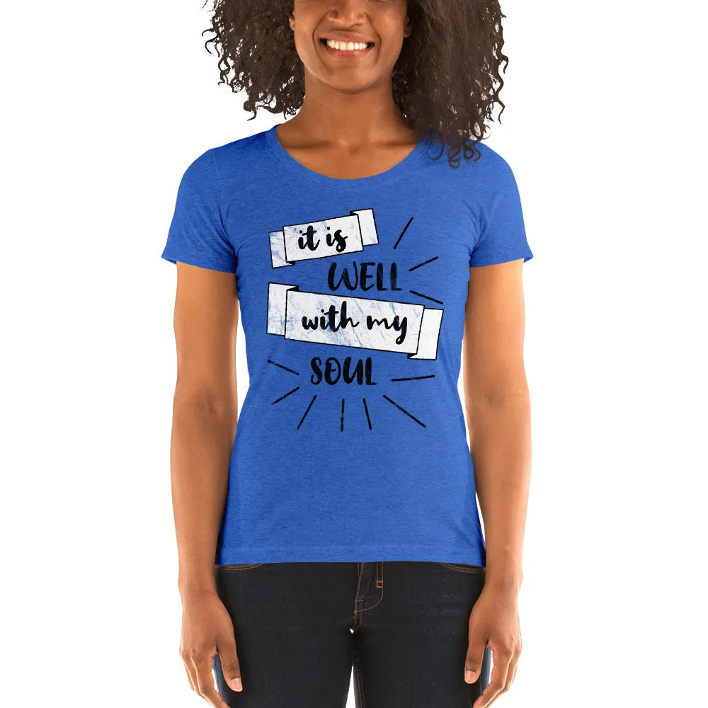 It Is Well With My Soul Faith Ladies' short sleeve t-shirt