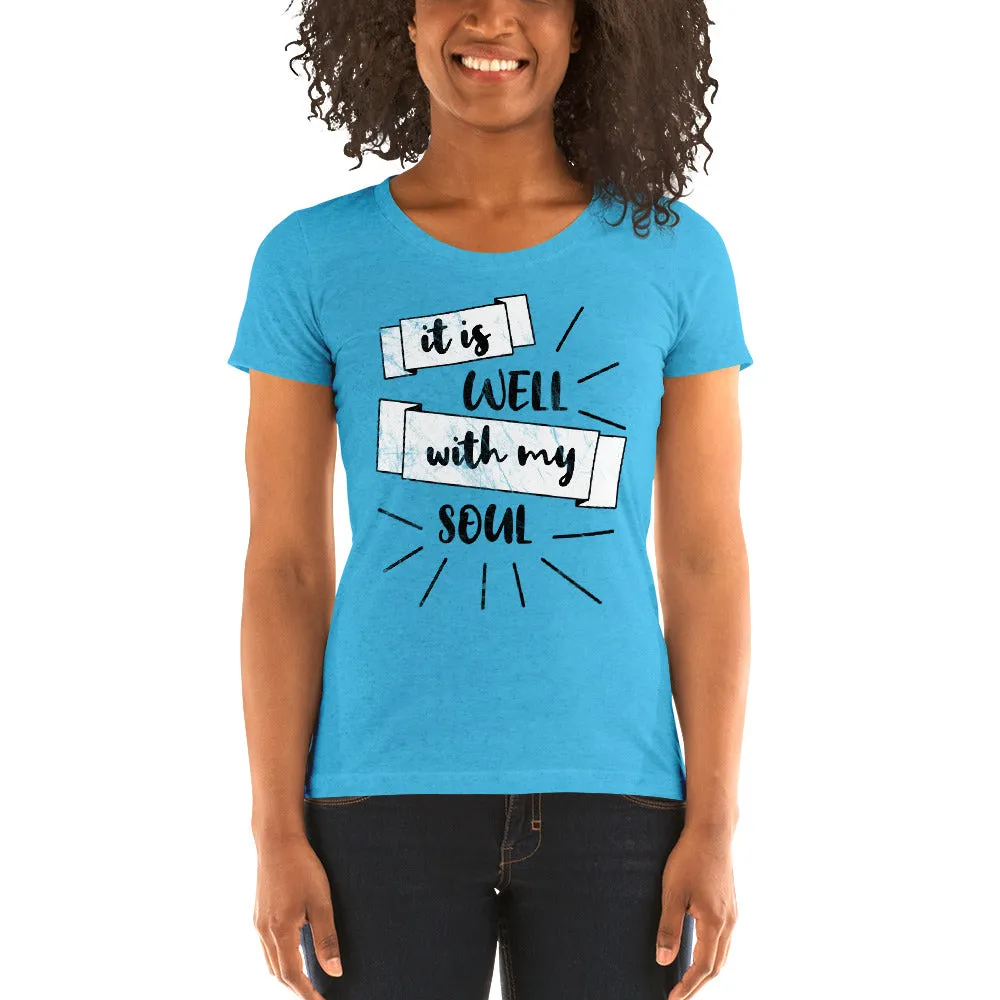 It Is Well With My Soul Faith Ladies' short sleeve t-shirt
