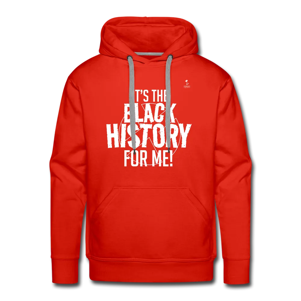 It's The Black History For Me pt2 Men’s Premium Hoodie