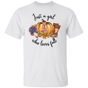 Just A Girl Who Loves Fall  T-Shirt