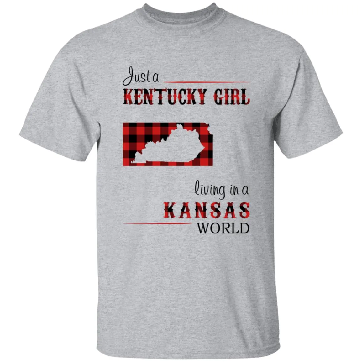 Just A Kentucky Girl Living In A Kansas World T-shirt