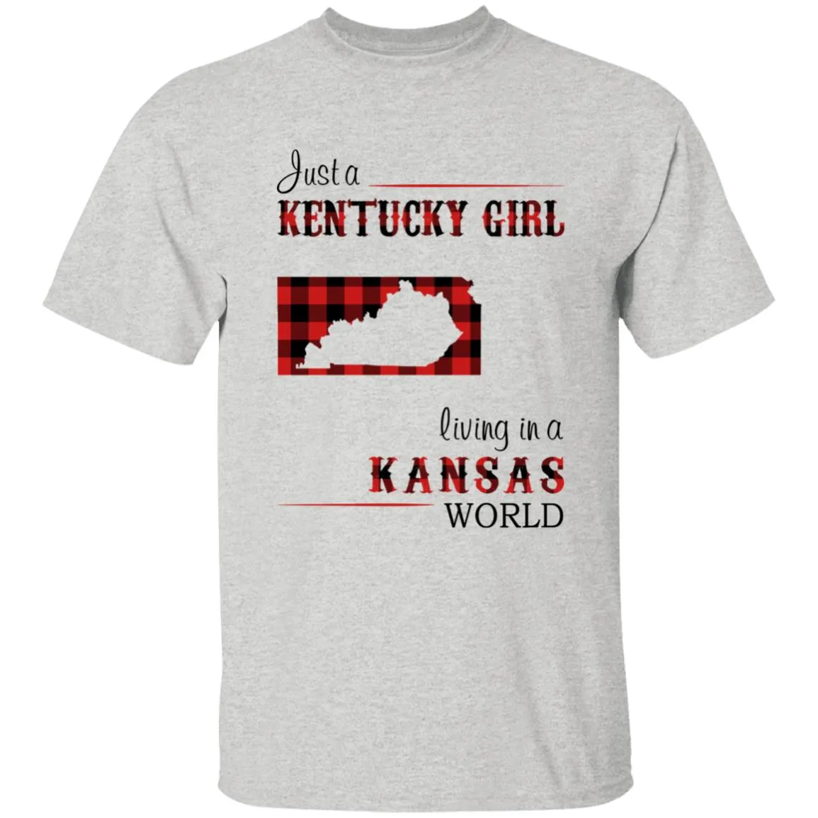 Just A Kentucky Girl Living In A Kansas World T-shirt