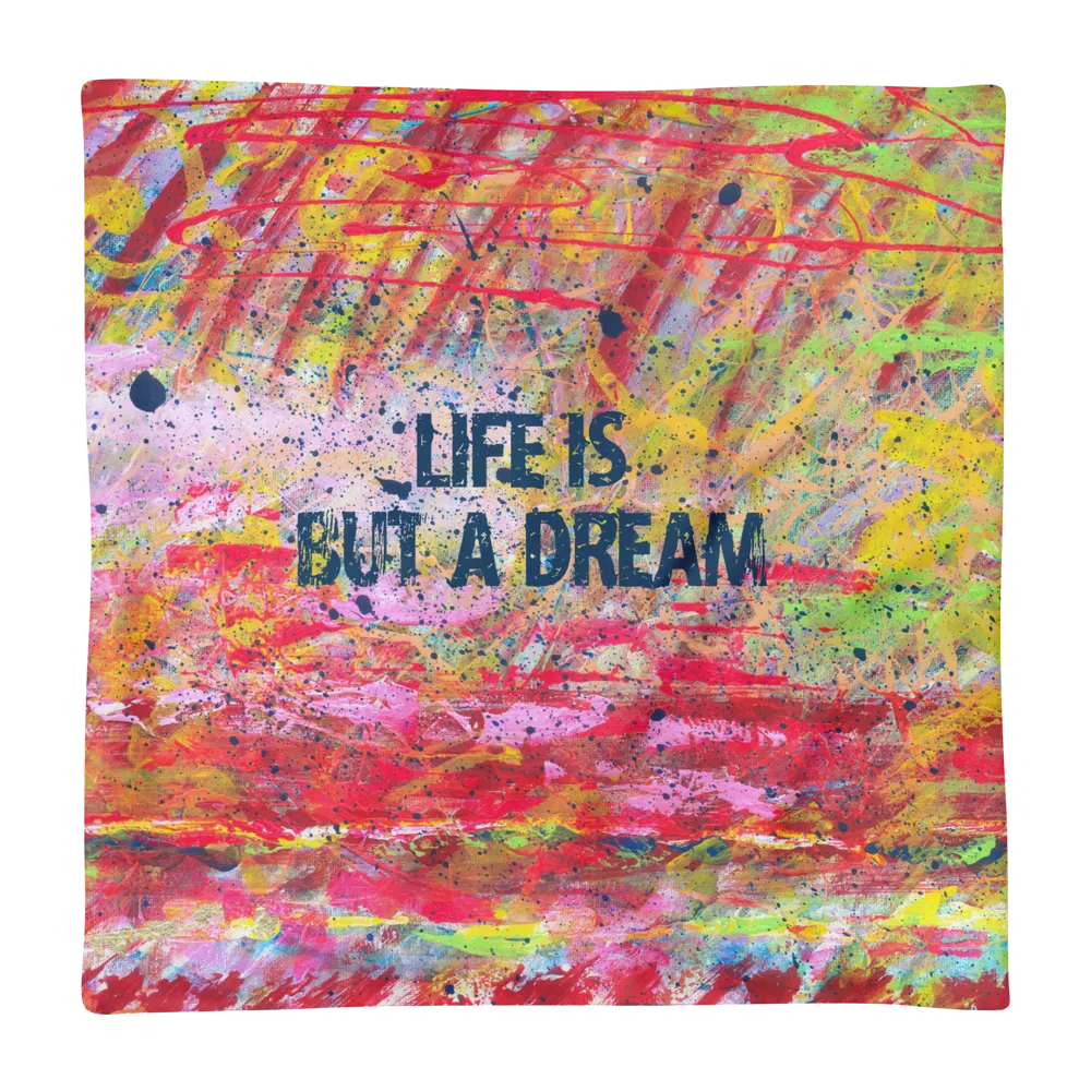 Life is a Dream Basic Pillow (Case only)