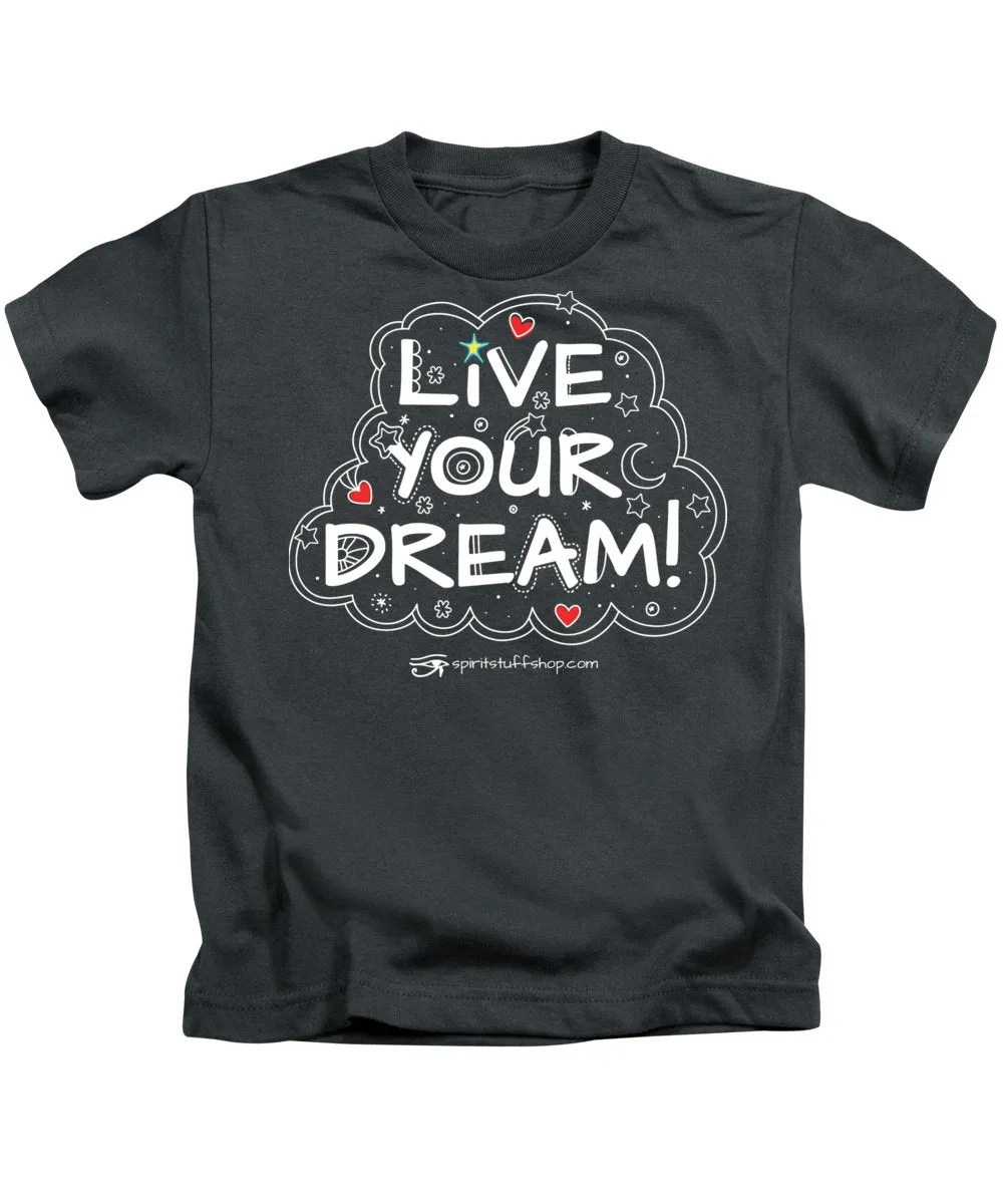 Live Your Dream - Kids T-Shirt