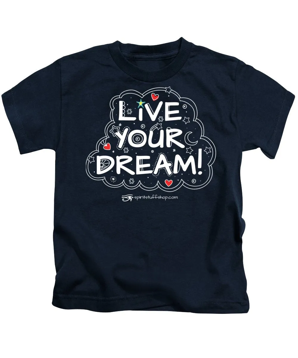 Live Your Dream - Kids T-Shirt