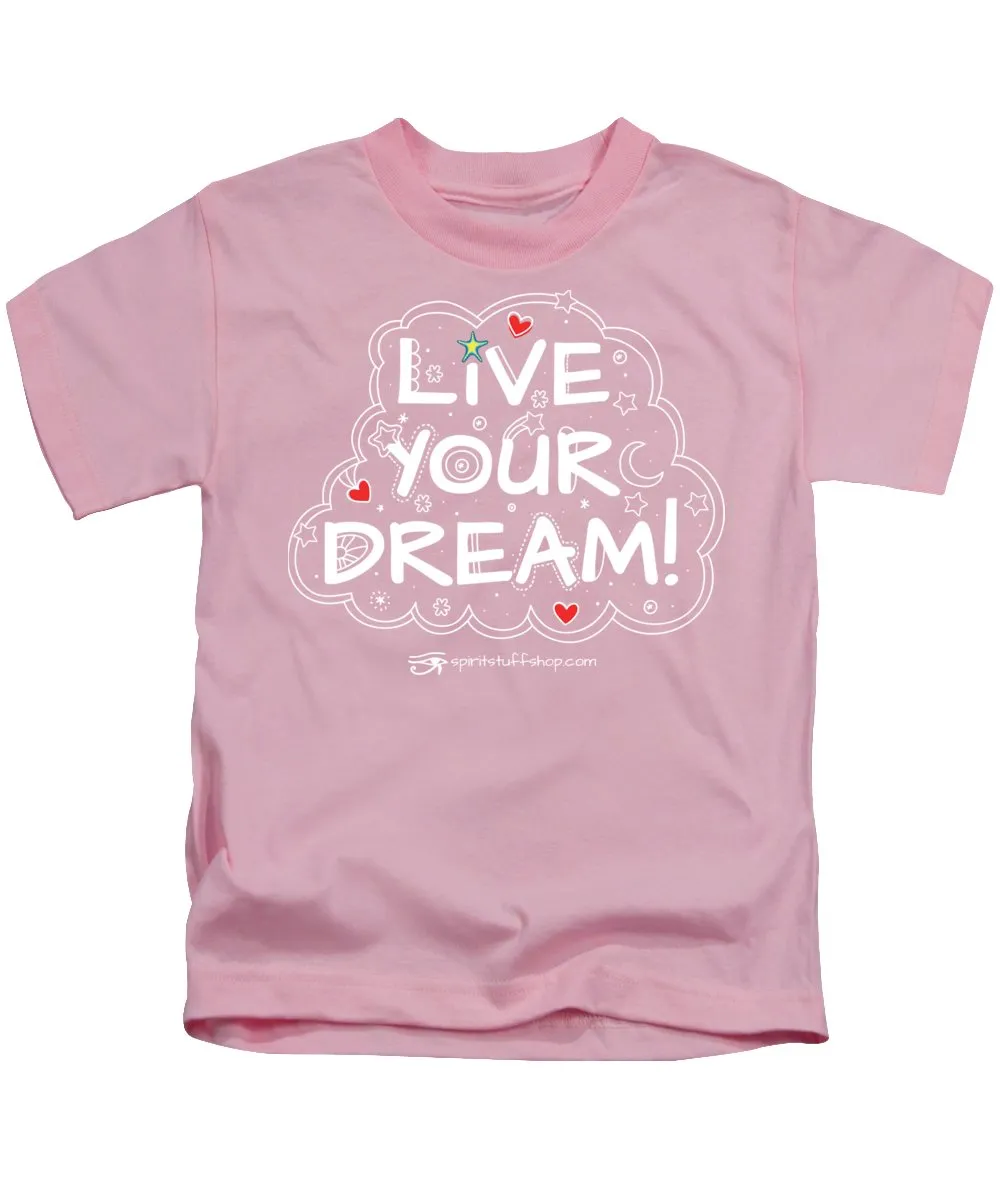 Live Your Dream - Kids T-Shirt