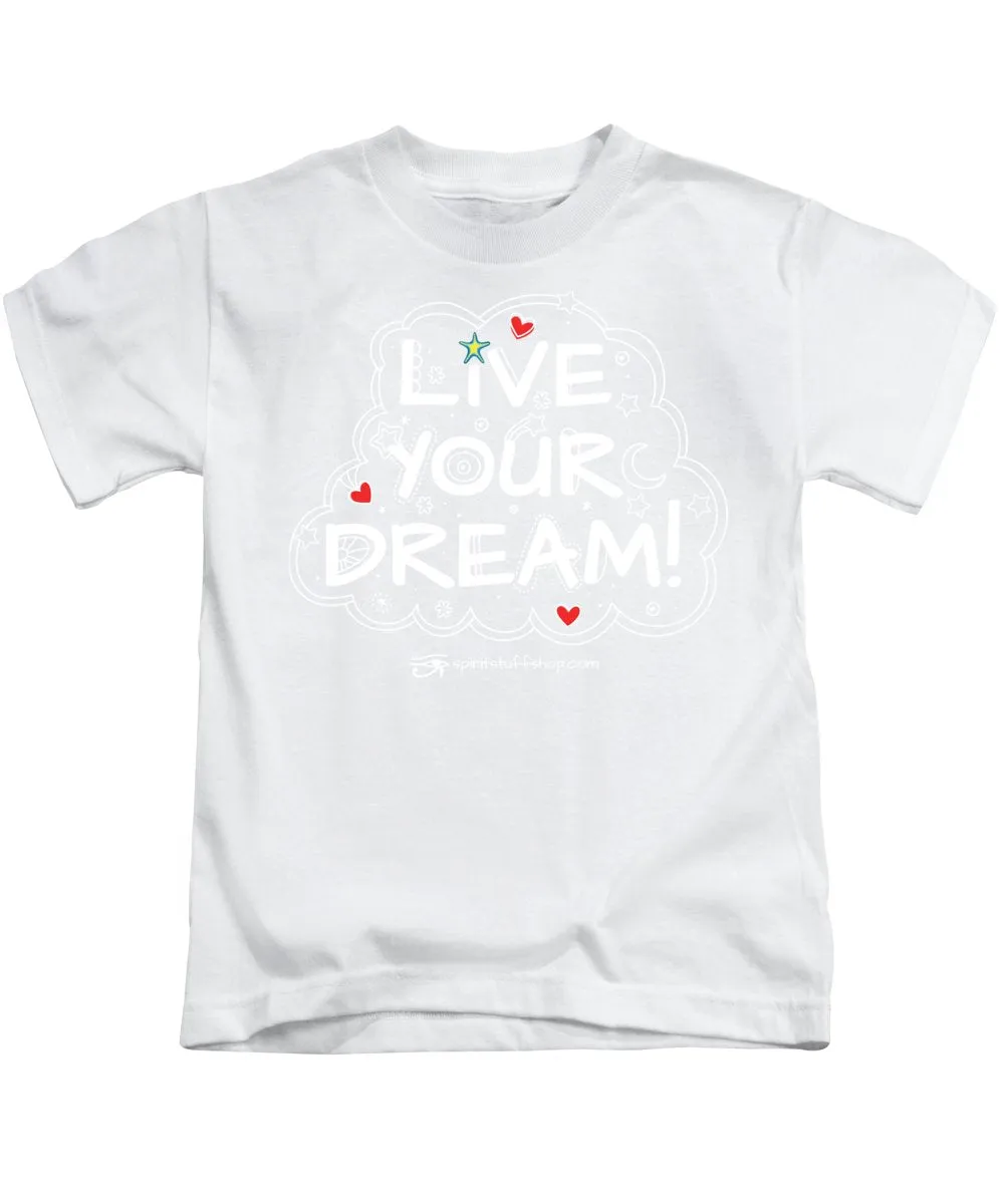 Live Your Dream - Kids T-Shirt
