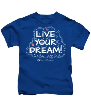 Live Your Dream - Kids T-Shirt