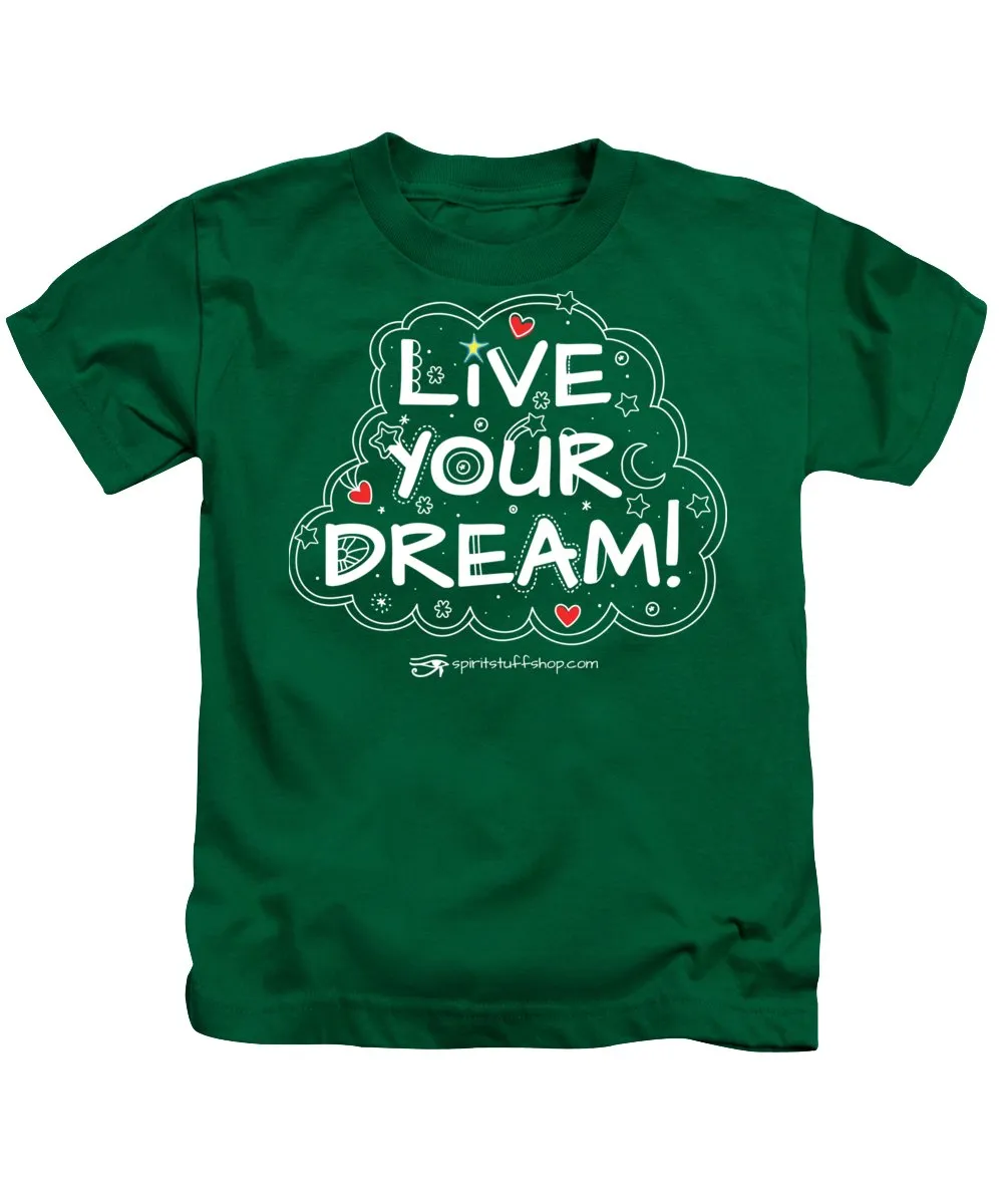 Live Your Dream - Kids T-Shirt