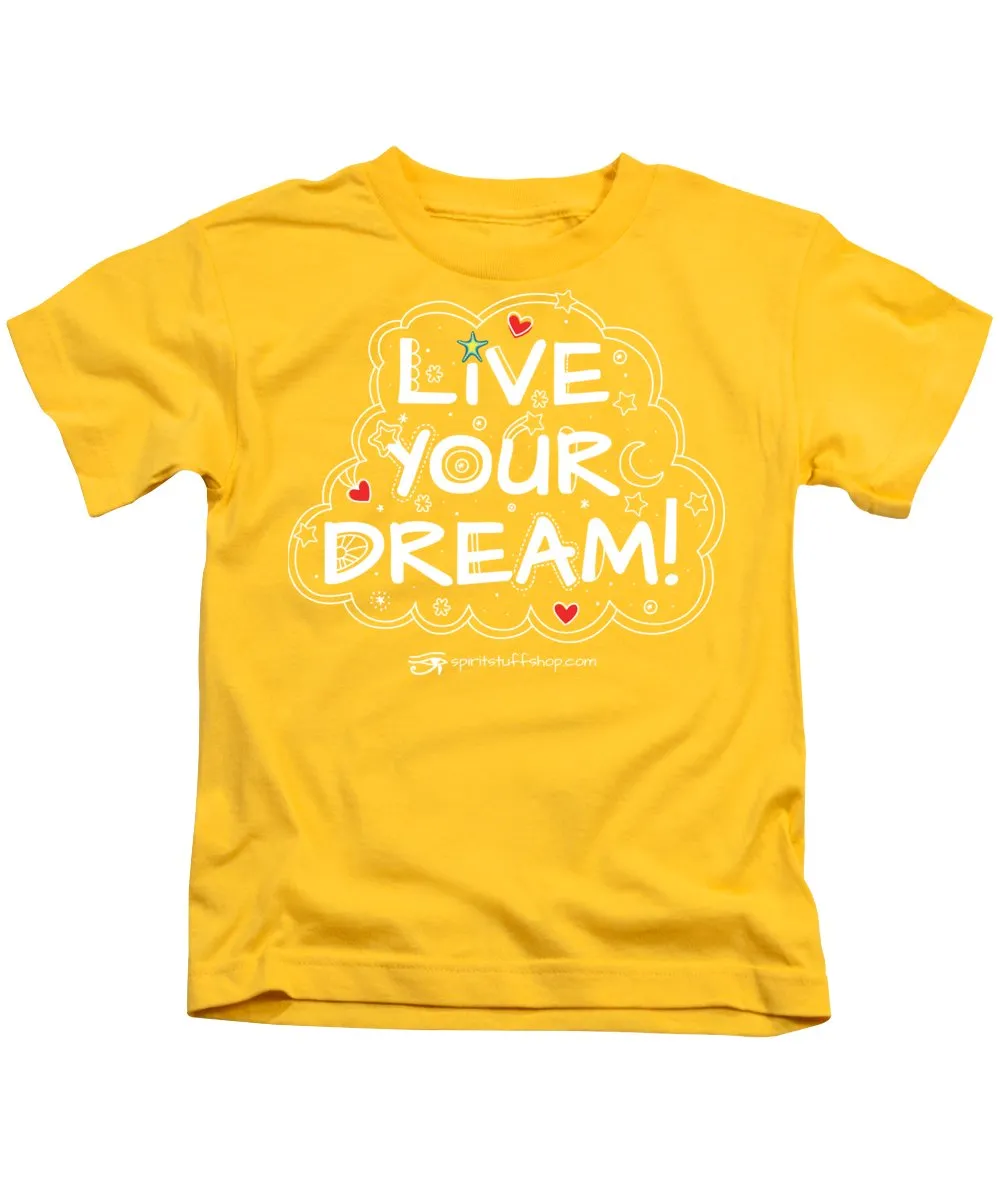 Live Your Dream - Kids T-Shirt