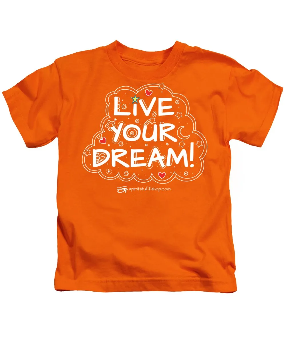 Live Your Dream - Kids T-Shirt