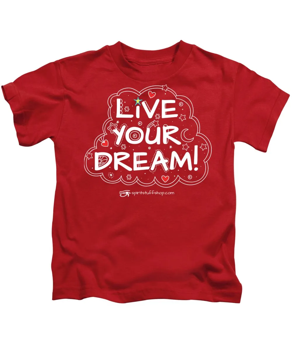 Live Your Dream - Kids T-Shirt